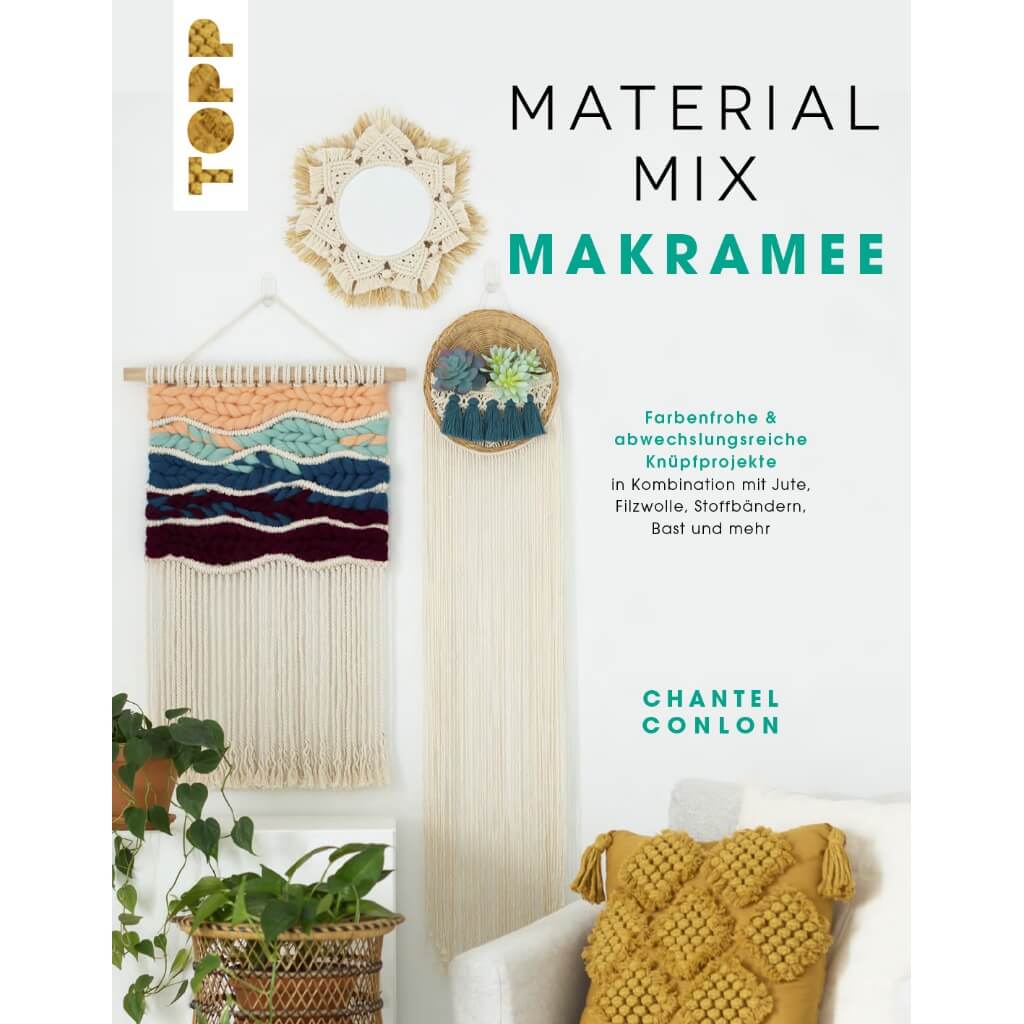 Topp TOPP Material Mix Makramee - Chantal Conlon bei bei bei bei Lieblingsgarn
